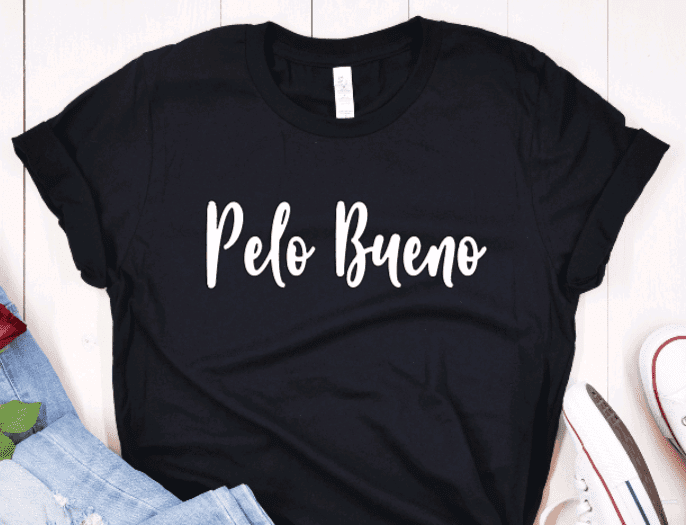 Black T-shirt with the phrase Pelo Bueno written in white letters on front
