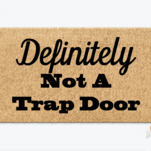Coir Doormat with the funny phrase "Definitely Not a Trap Door"
