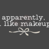 white letters against a black background. Reads "apparently, i like makeup" in all lower case letters. Has a coquette style white bow underneath the quote.